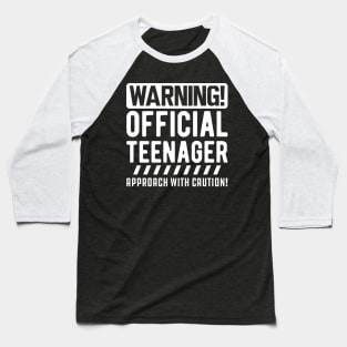 Warning! Official teenager approach with caution! w Baseball T-Shirt